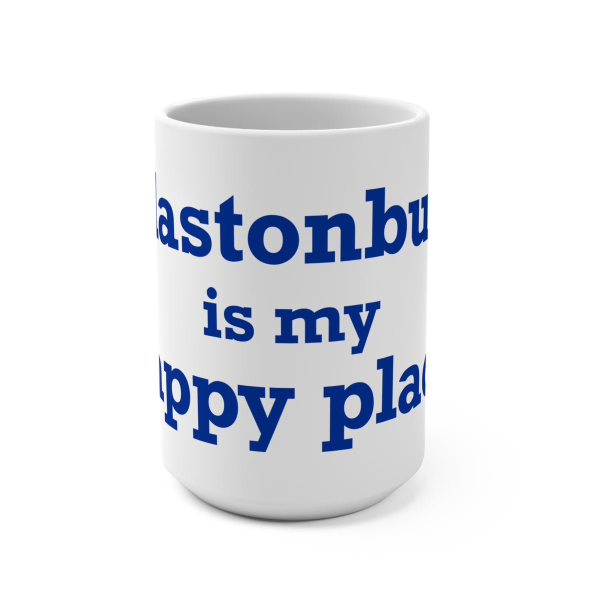Glastonbury is My Happy Place Mug 15oz