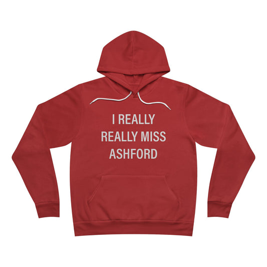 I Really Really Miss Ashford Unisex Sponge Fleece Pullover Hoodie
