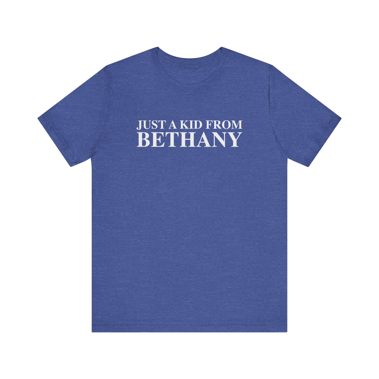 Just a kid from Bethany Unisex Jersey Short Sleeve T-Shirt