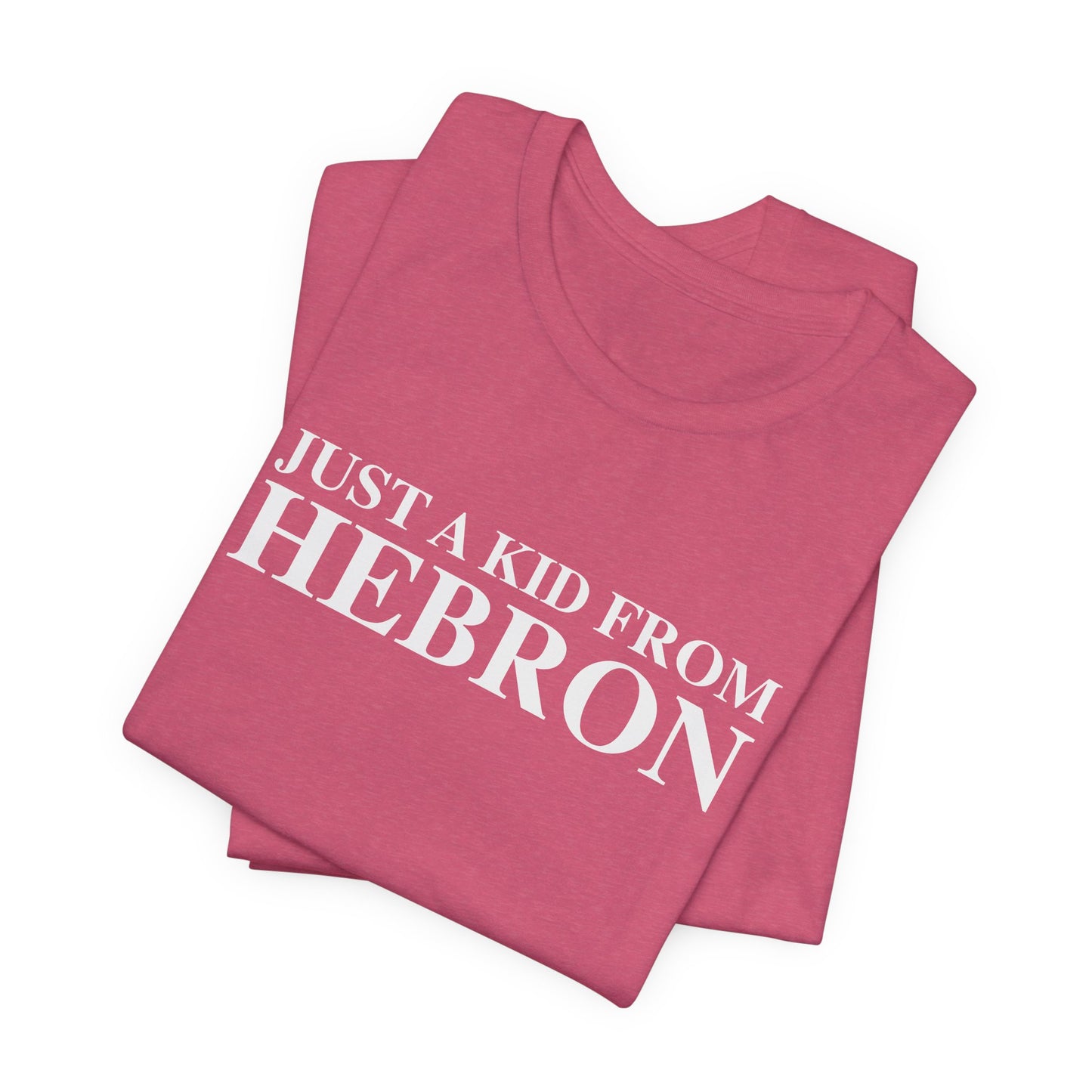 Just a kid from Hebron Unisex Jersey Short Sleeve T-Shirt