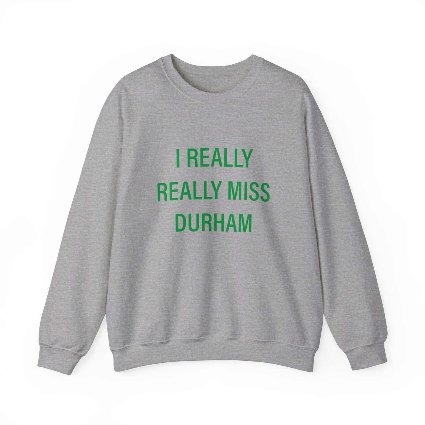 I Really Really Miss Durham Unisex Heavy Blend™ Crewneck Sweatshirt