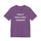 I Really Really Miss Cranbury Unisex Jersey Short Sleeve T-Shirt