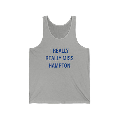 I Really Really Miss Hampton Unisex Jersey Tank Top