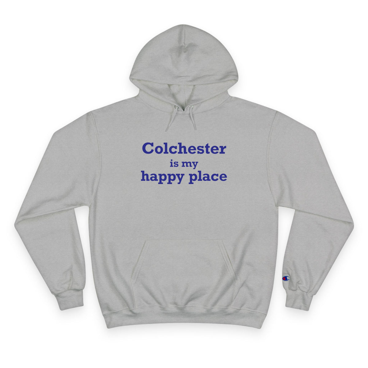 Colchester is My Happy Place Copy of Bozrah is My Happy Place Champion Hoodie