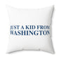 Just a kid from Washington Polyester Square Pillow