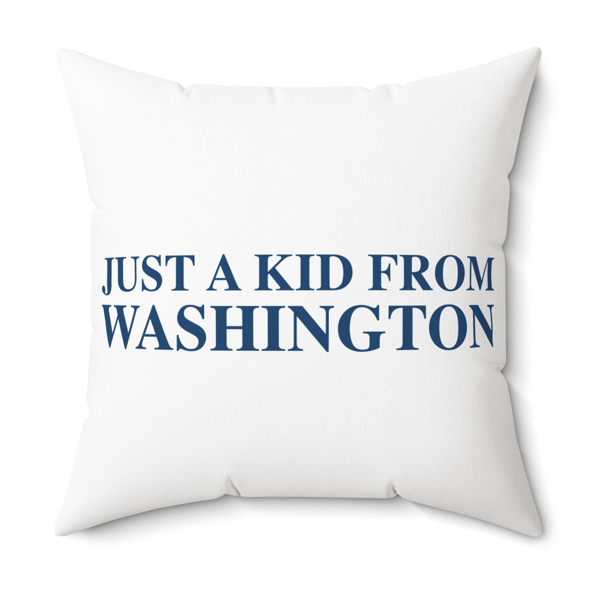 Just a kid from Washington Polyester Square Pillow