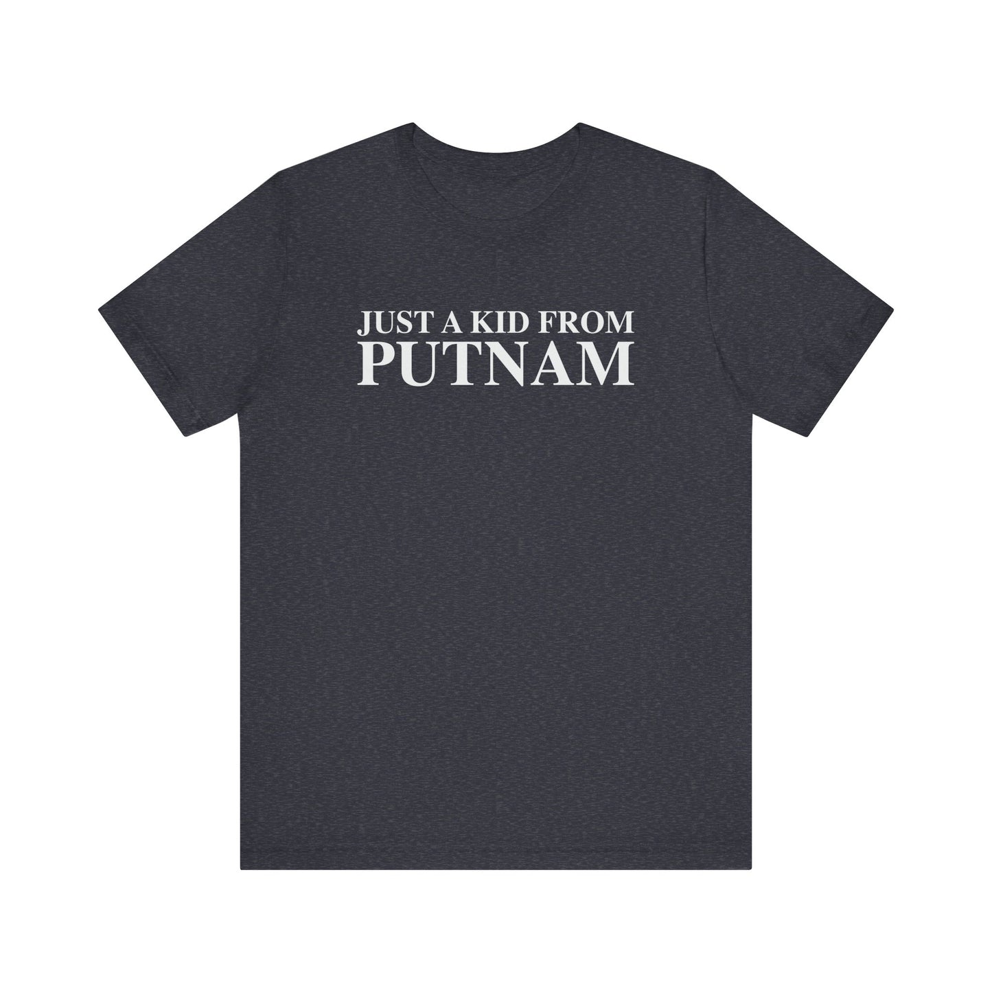 Just a kid from Putnam Unisex Jersey Short Sleeve T-Shirt