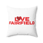 Love Fairfield  Spun Polyester Square Pillow