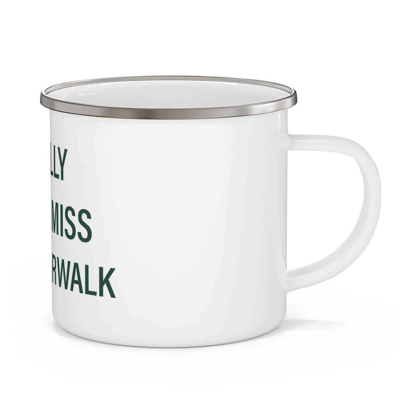 I Really Really Miss South Norwalk Enamel Camping Mug