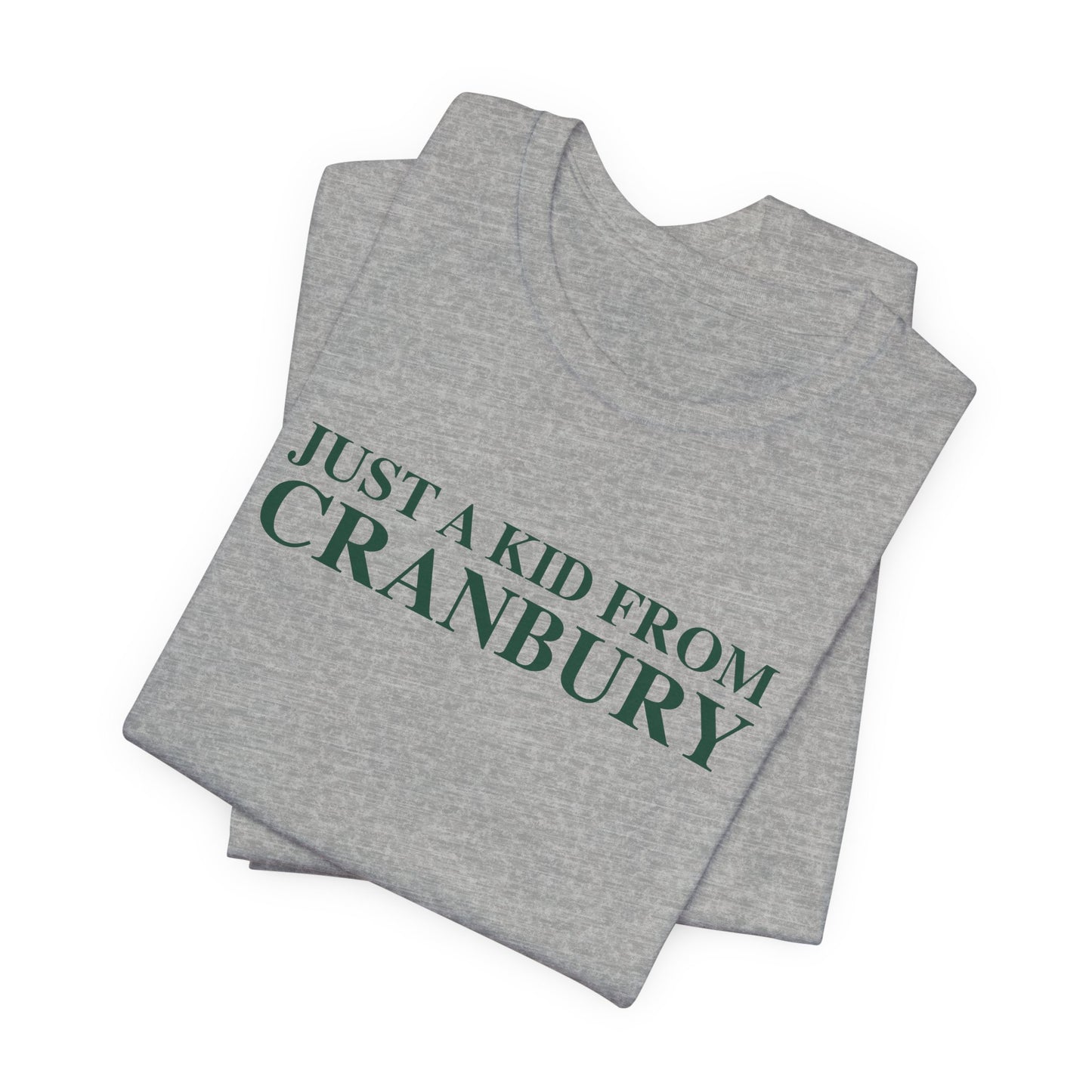 Just a kid from Cranbury Unisex Jersey Short Sleeve T-Shirt