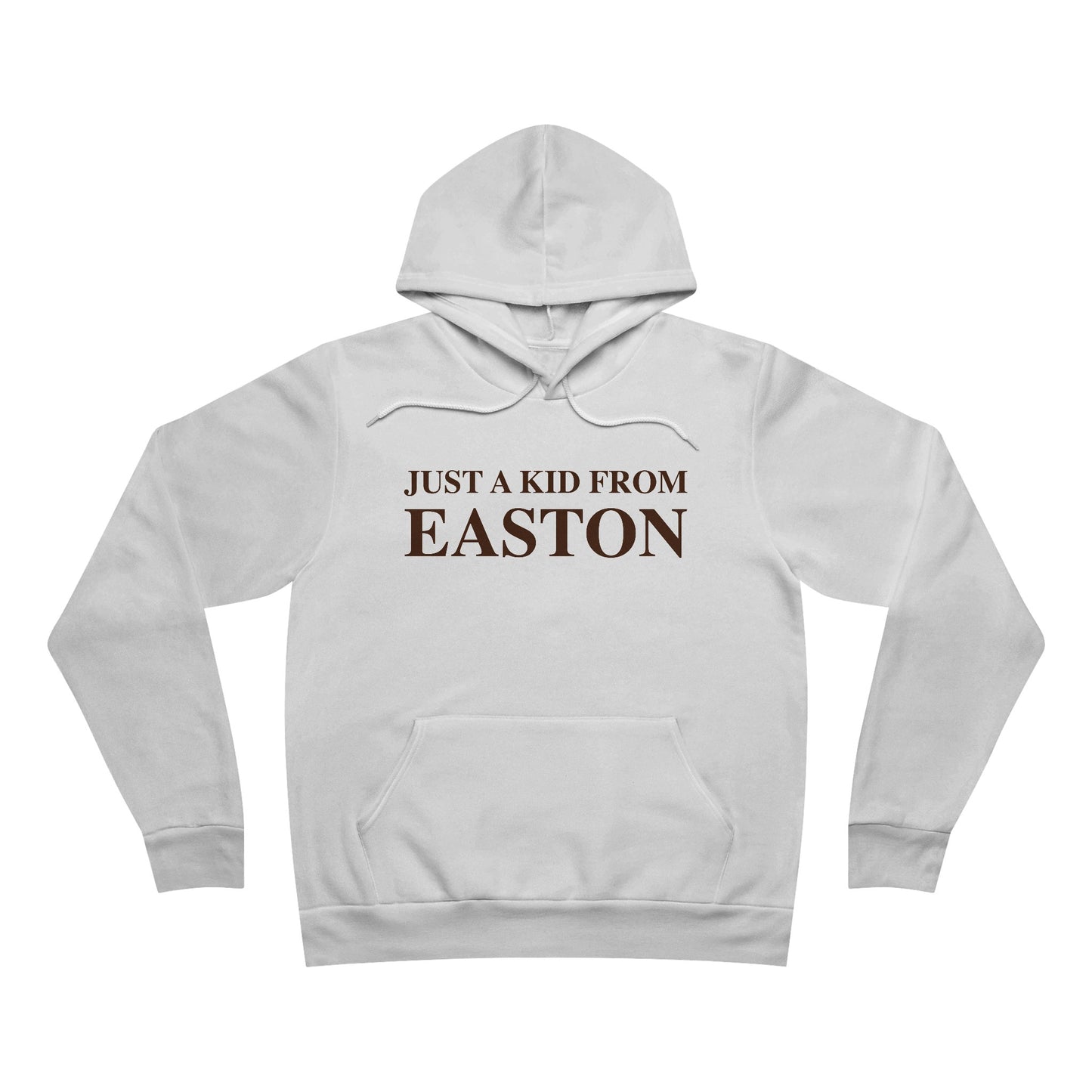 Just a kid from Easton Unisex Sponge Fleece Pullover Hoodie