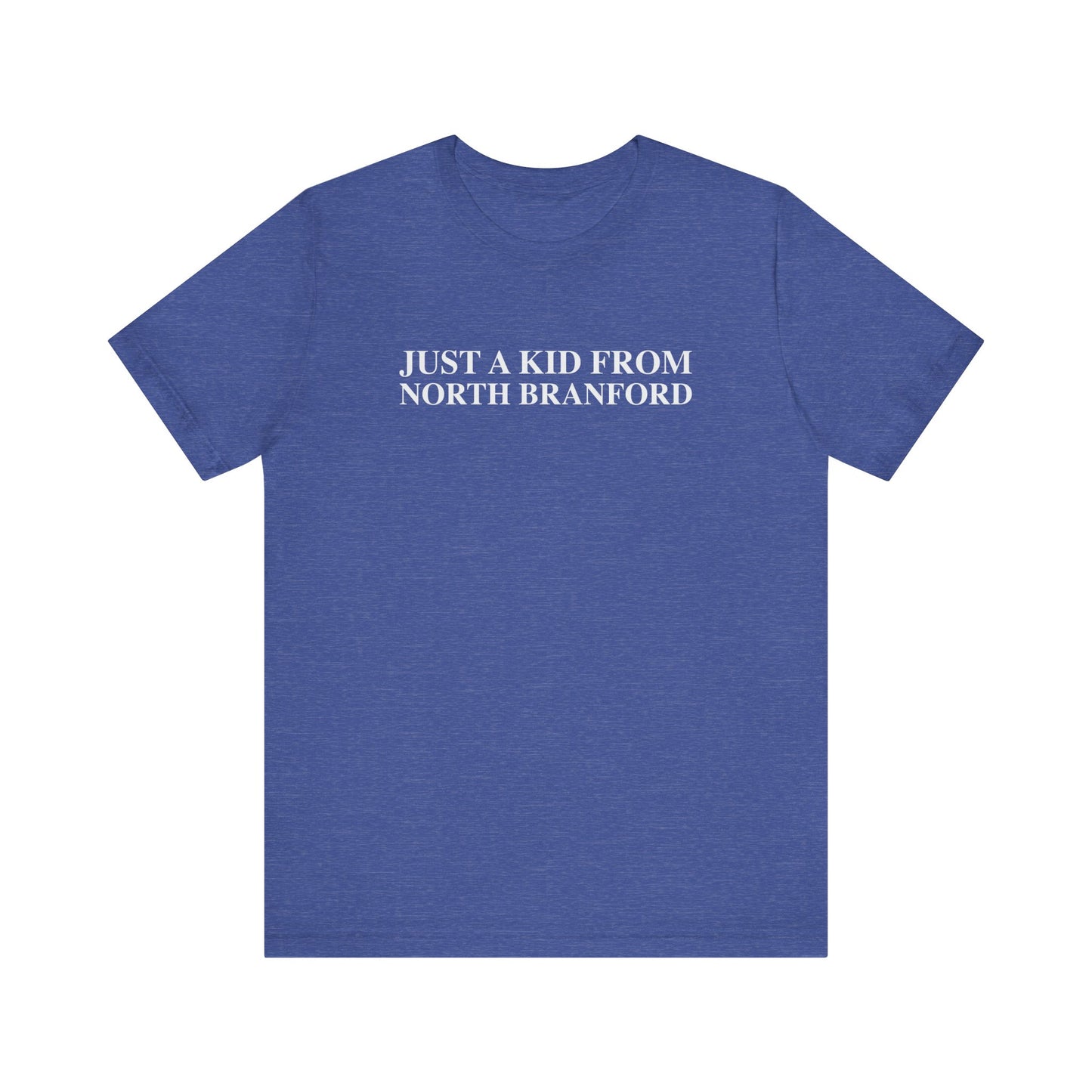 Just a kid from North Branford Unisex Jersey Short Sleeve T-Shirt