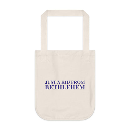 Just a kid from Bethlehem Organic Canvas Tote Bag