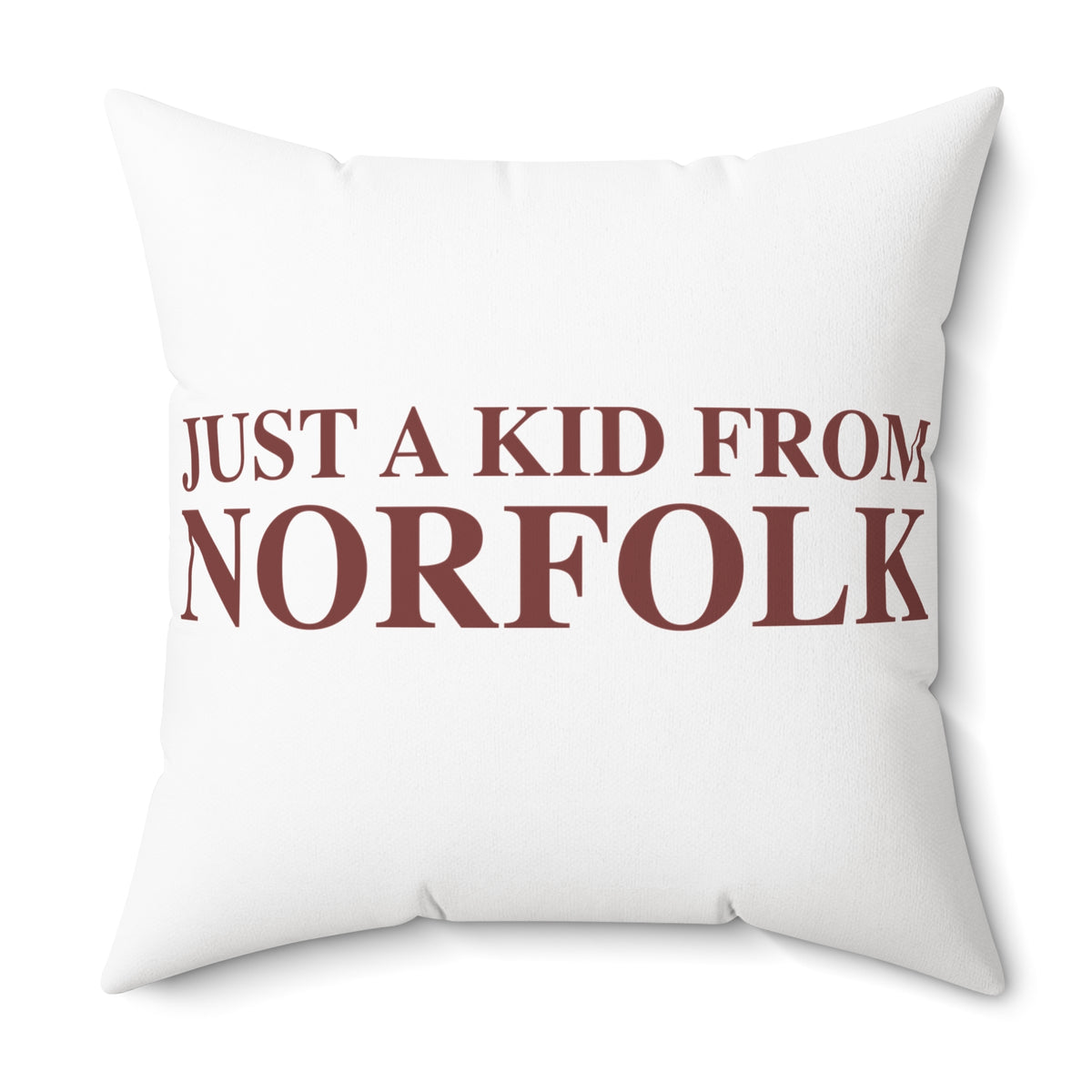 Just a kid from Norfolk Polyester Square Pillow