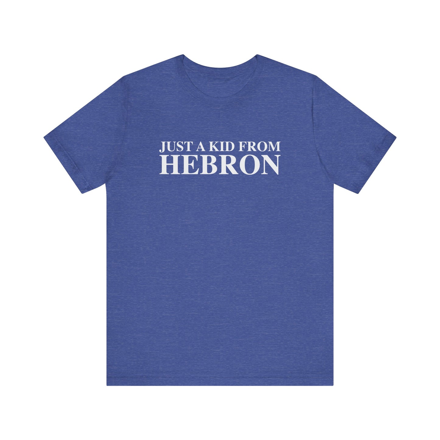 Just a kid from Hebron Unisex Jersey Short Sleeve T-Shirt