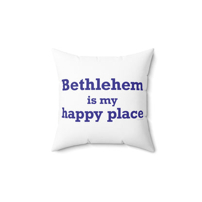 Bethlehem is My Happy Place Polyester Square Pillow