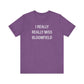 I Really Really Miss Bloomfield Unisex Jersey Short Sleeve T-Shirt
