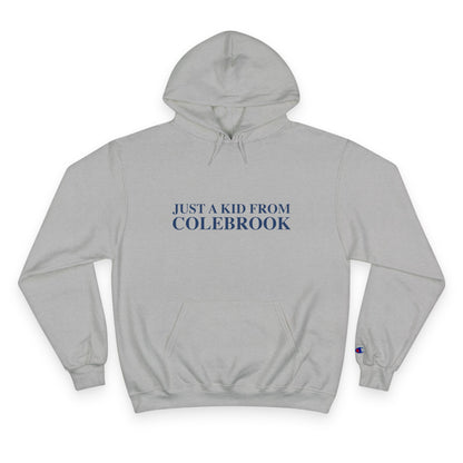 Just a kid from Colebrook Champion Hoodie