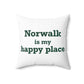 Norwalk is my Happy Place Spun Polyester Square Pillow