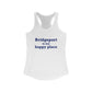 Bridgeport Is My Happy Place Women's Ideal Racerback Tank Top