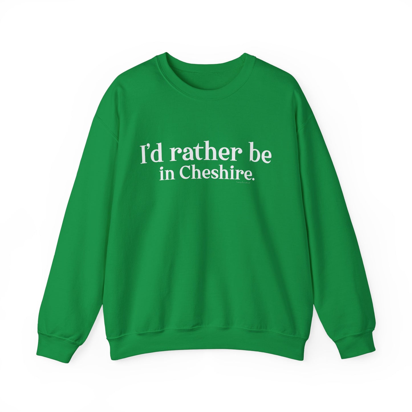 I'd rather be in Cheshire. Unisex Heavy Blend™ Crewneck Sweatshirt