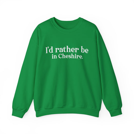 I'd rather be in Cheshire. Unisex Heavy Blend™ Crewneck Sweatshirt