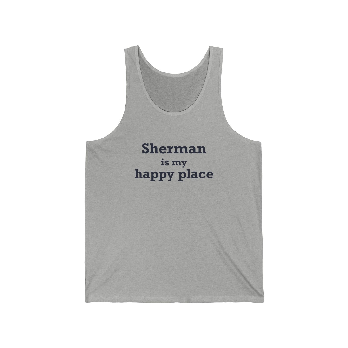 Sherman Is My Happy Place Unisex Jersey Tank Top