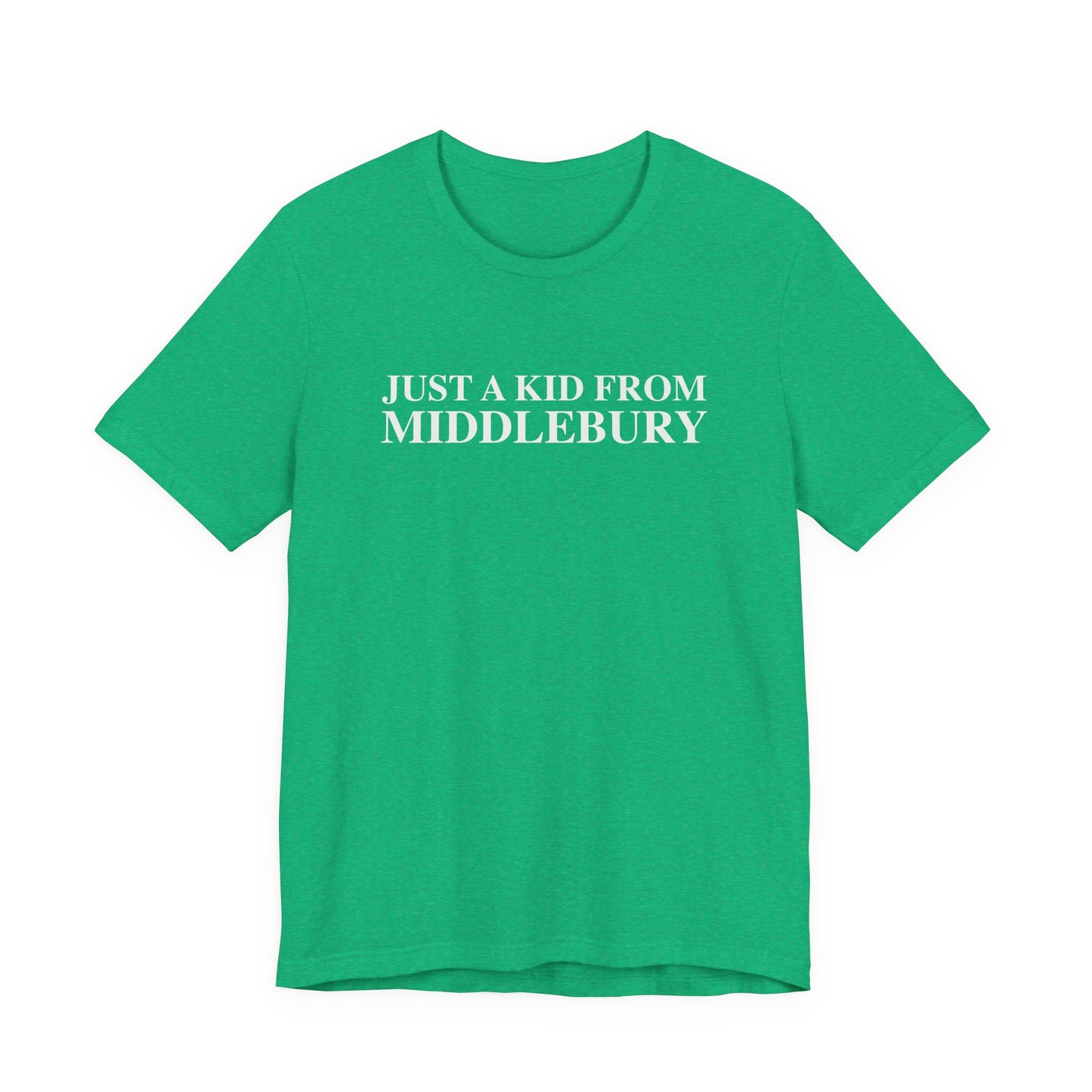 Just a kid from Middlebury Unisex Jersey Short Sleeve T-Shirt