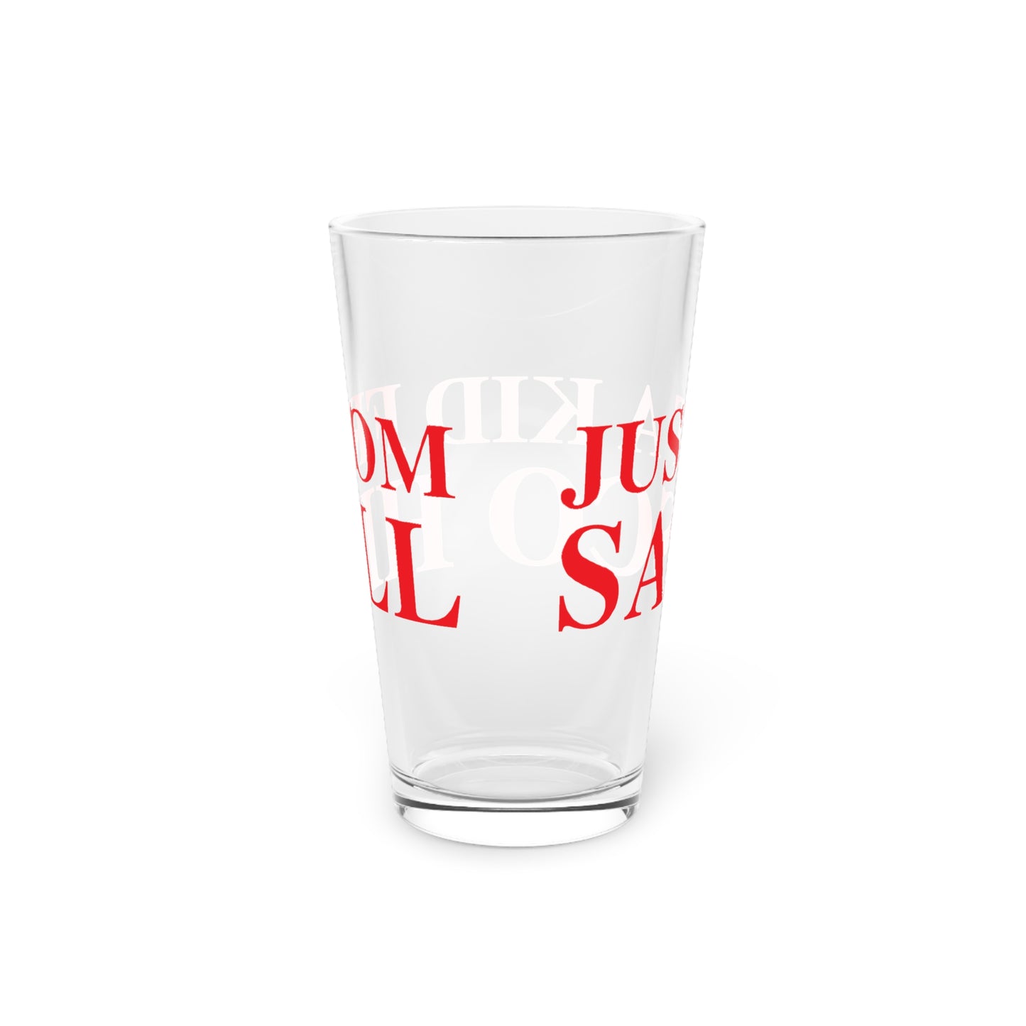 Just a kid from Sasco Hill Pint Glass, 16oz