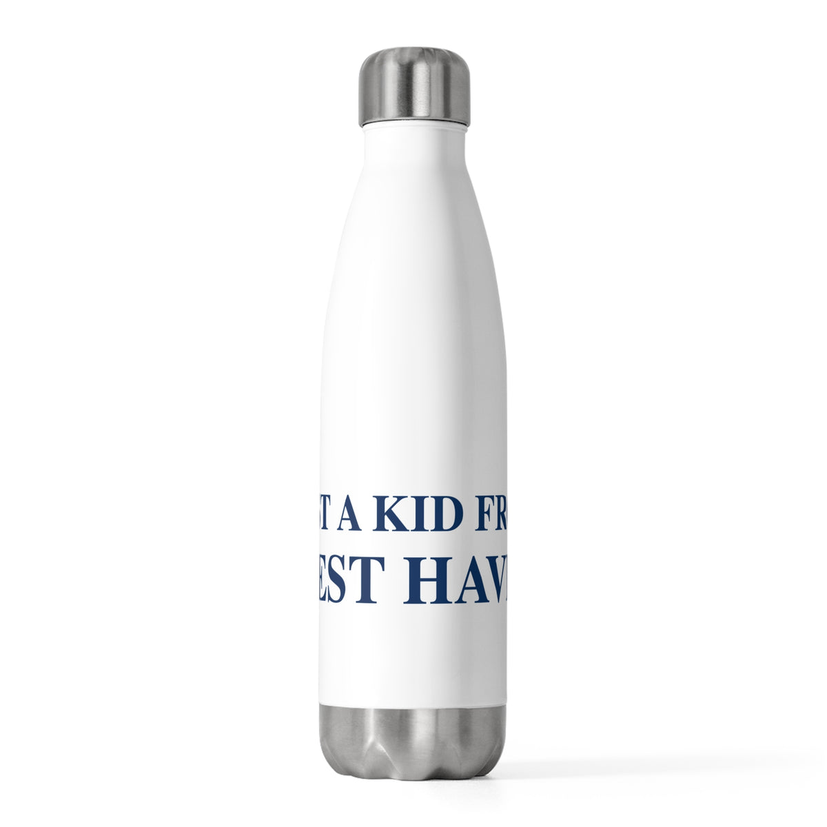 Just a kid from West Haven  20 oz Insulated Bottle