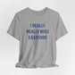 I Really Really Miss Eastford Unisex Jersey Short Sleeve T-Shirt