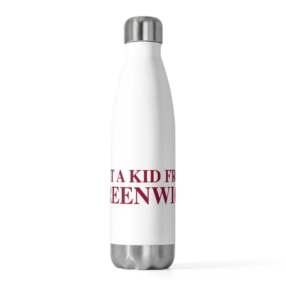 Just a kid from Greenwich 20oz Insulated Bottle