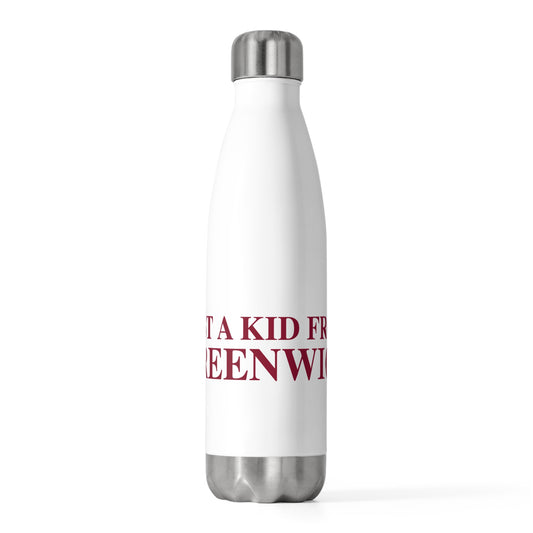 Just a kid from Greenwich 20oz Insulated Bottle