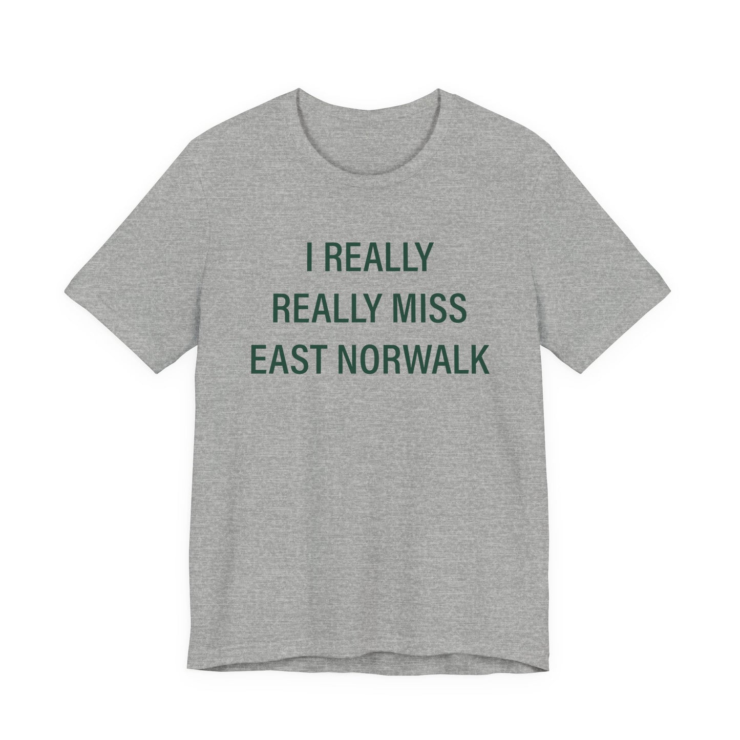 I Really Really Miss East Norwalk Unisex Jersey Short Sleeve T-Shirt