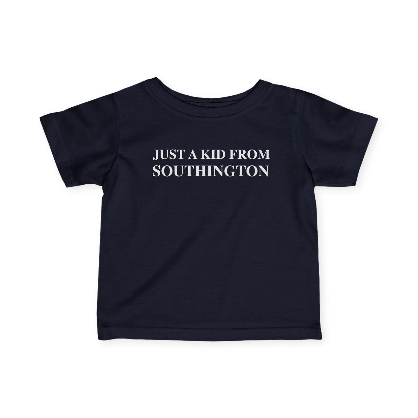 Just a kid from Southington Infant Fine Jersey T-Shirt