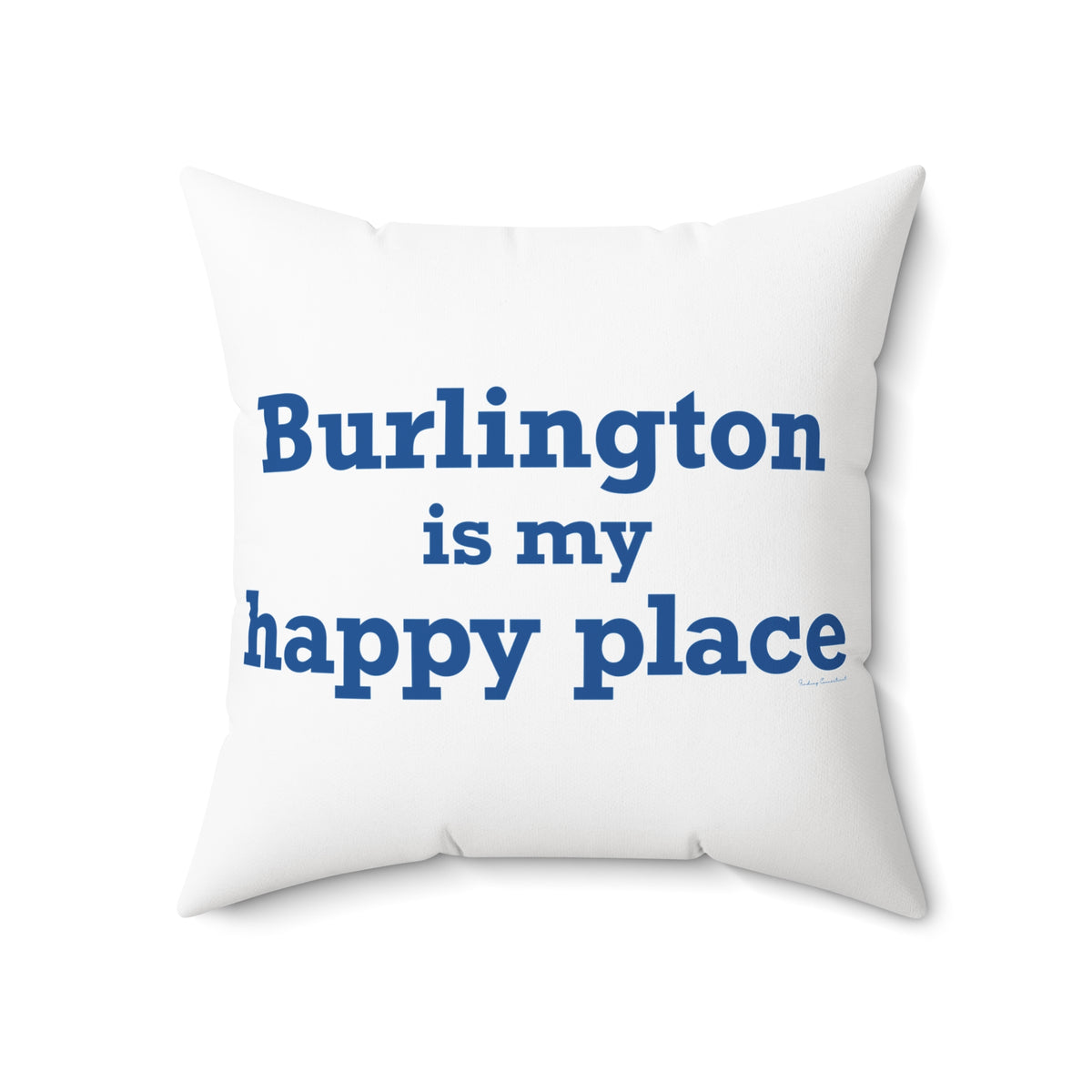 Burlington is My Happy Place Polyester Square Pillow