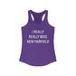 I Really Really Miss New Fairfield Women's Ideal Racerback Tank Top