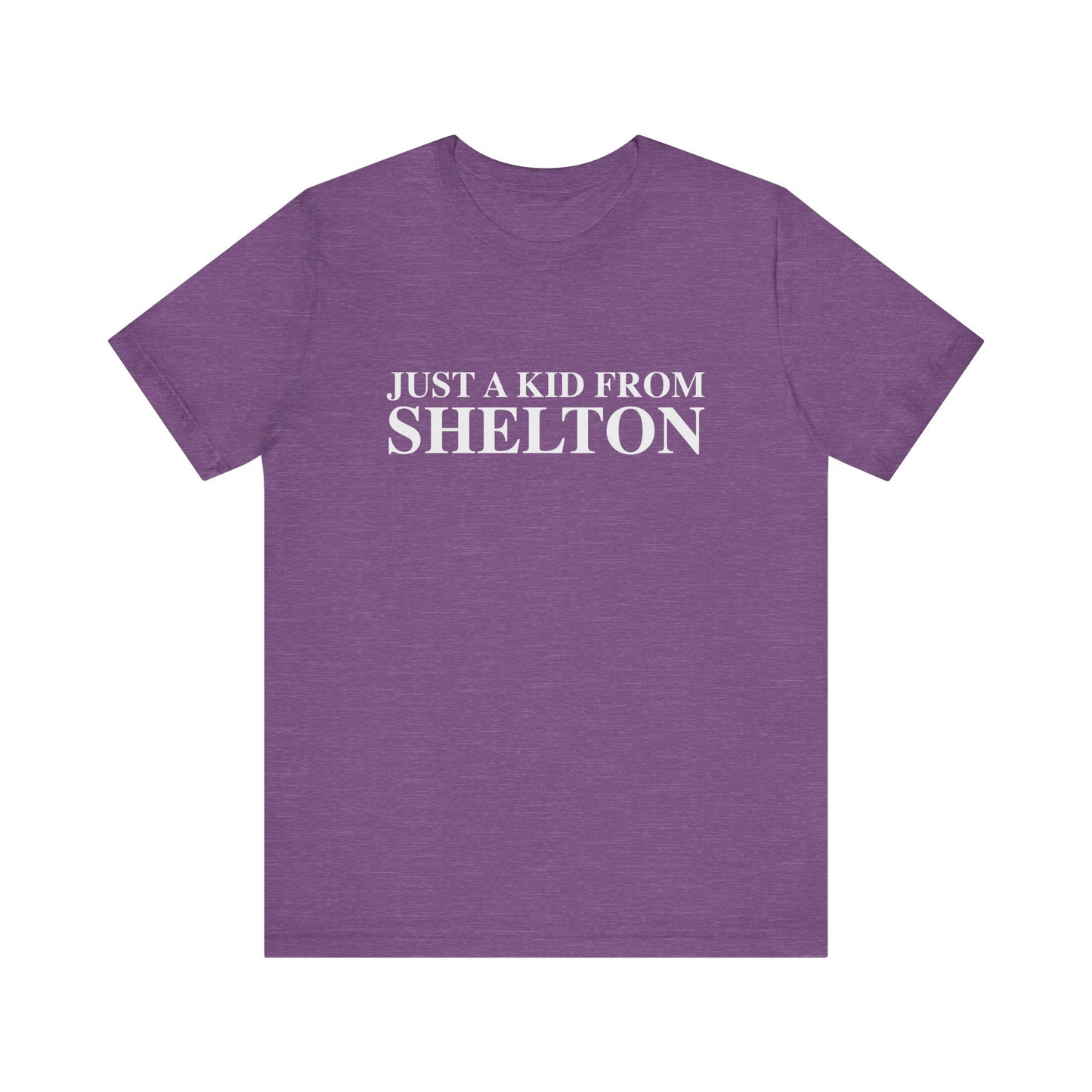 Just a kid from Shelton Unisex Jersey Short Sleeve T-Shirt