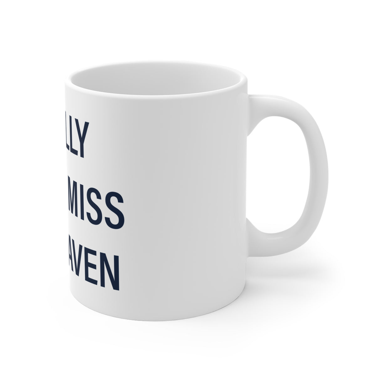 I Really Really Miss East Haven Mug 11oz