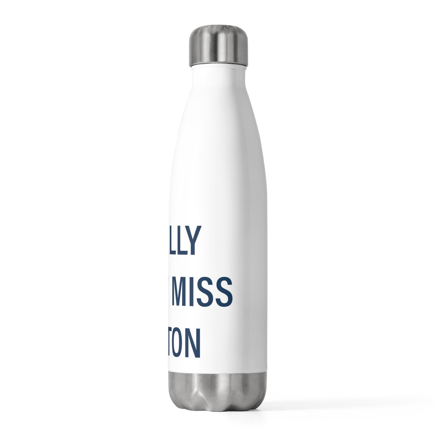 I Really Really Miss Clinton 20oz Insulated Bottle