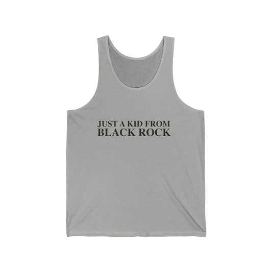 Just a kid from Black Rock Unisex Jersey Tank