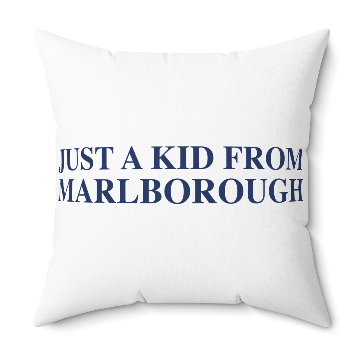 Just a kid from Marlborough Polyester Square Pillow