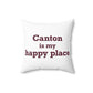 Canton is My Happy Place Polyester Square Pillow
