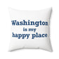 Washington is My Happy Place Polyester Square Pillow