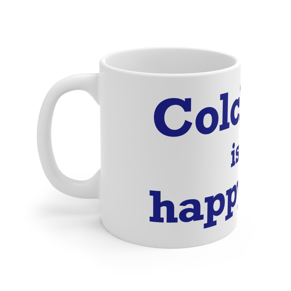 Colchester is My Happy Place Mug 11oz