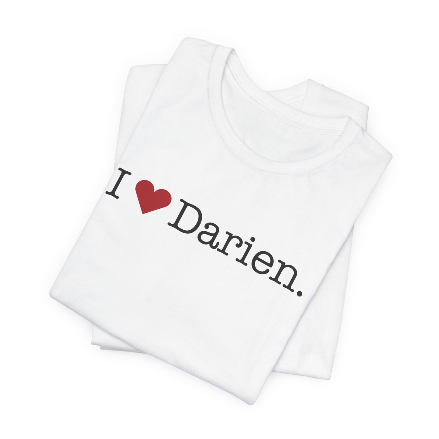 I Heart Darien. Unisex Jersey Short Sleeve T-Shirt