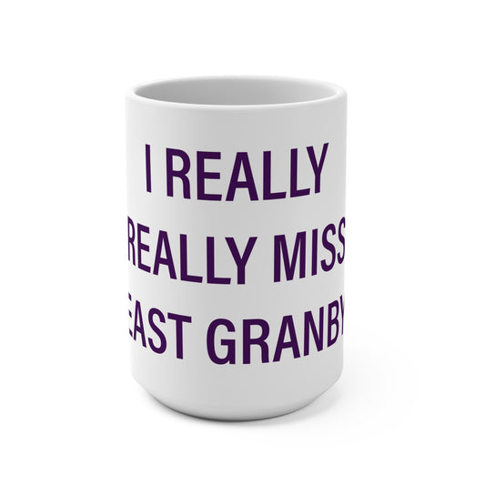 I Really Really Miss East Granby Mug 15oz