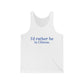 I'd rather be in Clinton. Unisex Jersey Tank