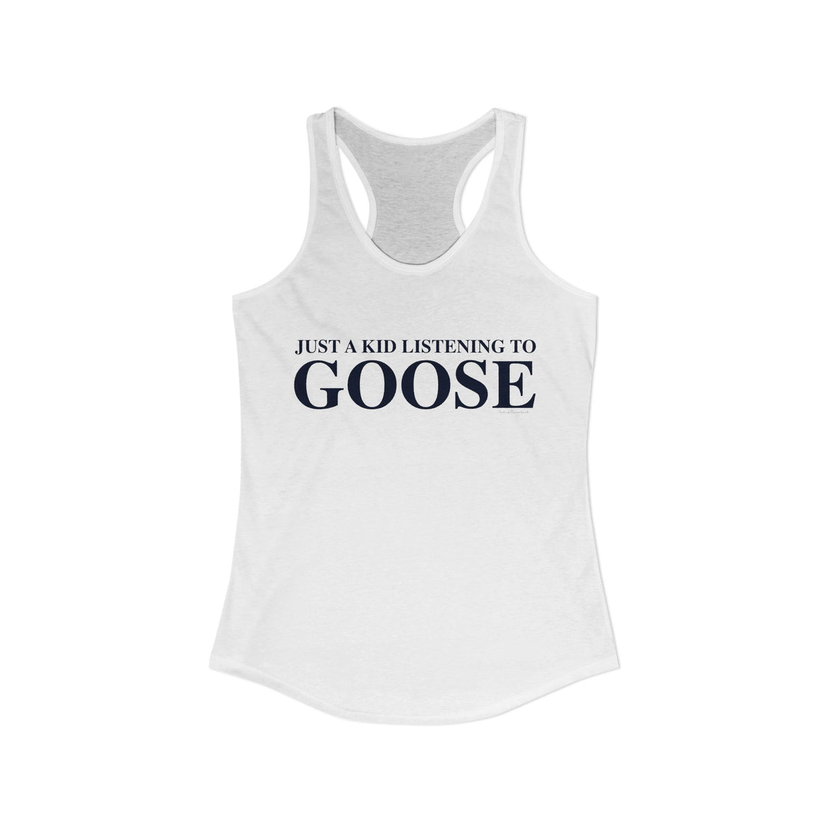 Just a kid listening to Goose Women's Ideal Racerback Tank Top