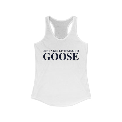 Just a kid listening to Goose Women's Ideal Racerback Tank Top